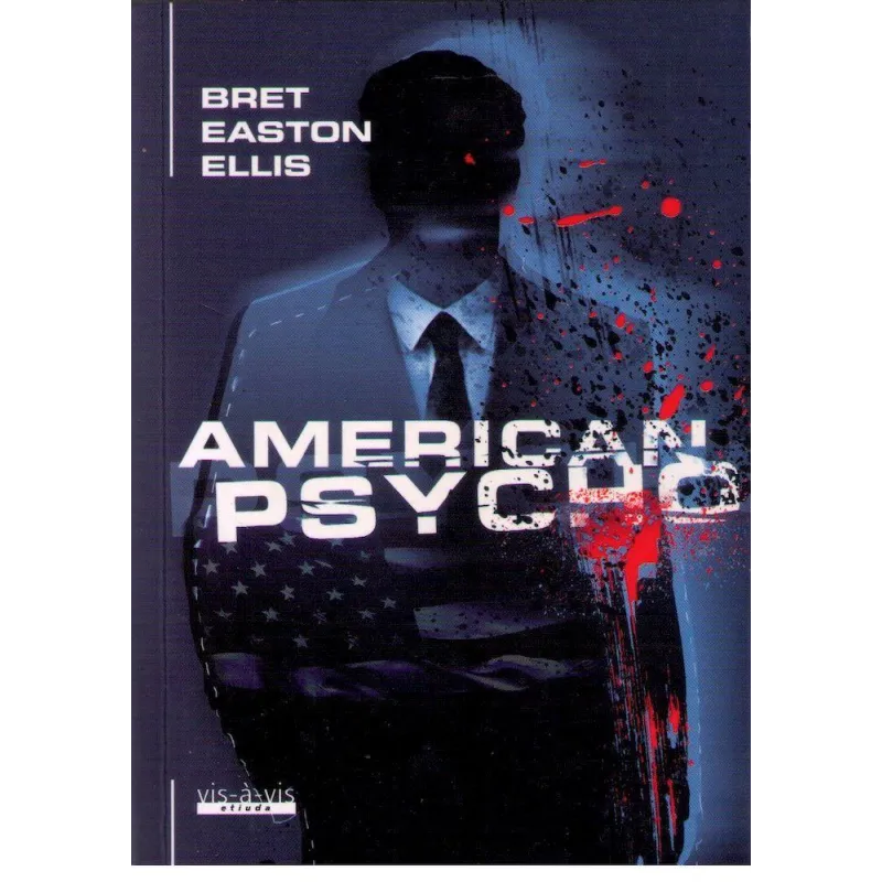 AMERICAN PSYCHO Bret Easton Ellis - Vis-a-Vis Etiuda AMERICAN PSYCHO Bret Easton Ellis - Vis-a-Vis Etiuda