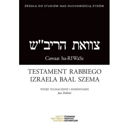 TESTAMENT RABBIEGO IZRAELA BAAL SZEMA Jan Doktór