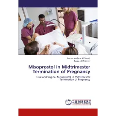 MISOPROSTOL IN MIDTRIMESTER TERMINATION OF PREGNANCY Asmaa Kadhim Al-Sarraji, Rajaa Al-Tikreeti
