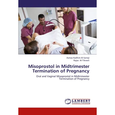 MISOPROSTOL IN MIDTRIMESTER TERMINATION OF PREGNANCY Asmaa Kadhim Al-Sarraji, Rajaa Al-Tikreeti