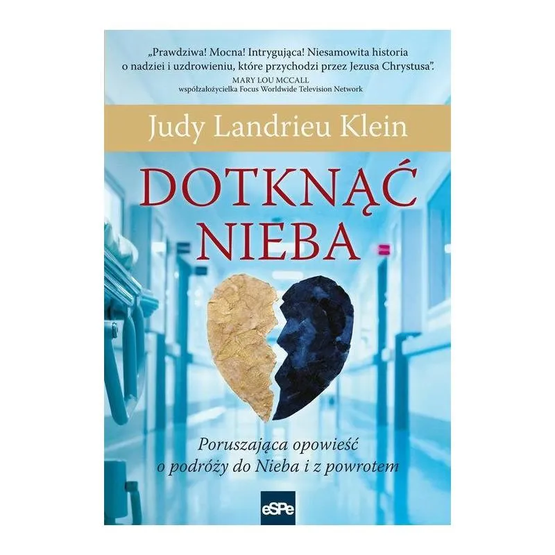 DOTKNĄĆ NIEBA. PORUSZAJĄCA OPOWIEŚĆ O PODRÓŻY DO NIEBA I Z POWROTEM - Espe DOTKNĄĆ NIEBA. PORUSZAJĄCA OPOWIEŚĆ O PODRÓŻY DO NIEBA I Z POWROTEM - Espe