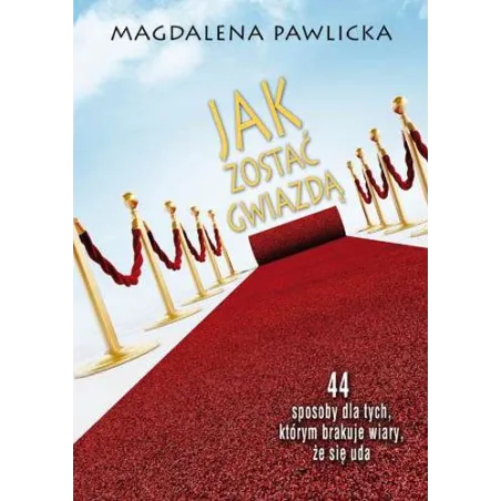 JAK ZOSTAĆ GWIAZDĄ MAGDALENA PAWLICKA - Nowy Świat
