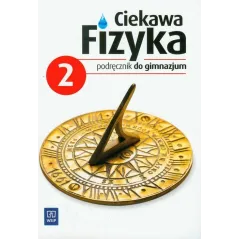 CIEKAWA FIZYKA 2 PODRĘCZNIK Jadwiga Poznańska, Maria Rowińska, Elżbieta Zając - WSiP