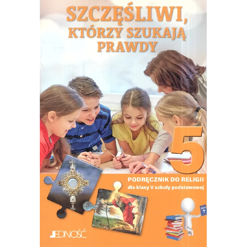 SZCZĘŚLIWI, KTÓRZY SZUKAJĄ PRAWDY. PODRĘCZNIK DO RELIGII DLA KLASY V SZKOŁY PODSTAWOWEJ K. Mielnicki, E. Kondrak - Jedn...
