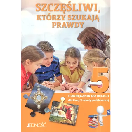 SZCZĘŚLIWI, KTÓRZY SZUKAJĄ PRAWDY. PODRĘCZNIK DO RELIGII DLA KLASY V SZKOŁY PODSTAWOWEJ K. Mielnicki, E. Kondrak - Jedn...