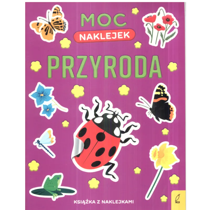 MOC NAKLEJEK PRZYRODA KSIĄŻKA Z NAKLEJKAMI - Wilga MOC NAKLEJEK PRZYRODA KSIĄŻKA Z NAKLEJKAMI - Wilga
