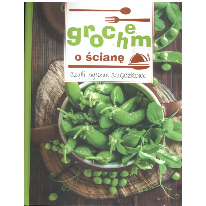 GROCHEM O ŚCIANĘ CZYLI PYSZNE STRĄCZKOWE - Olesiejuk
