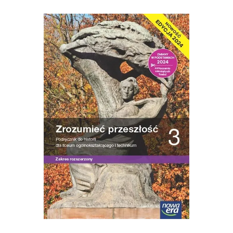 ZROZUMIEĆ PRZESZŁOŚĆ 3 PODRĘCZNIK DO HISTORII DLA LICEUM I TECHNIKUM ZAKRES ROZSZERZONY