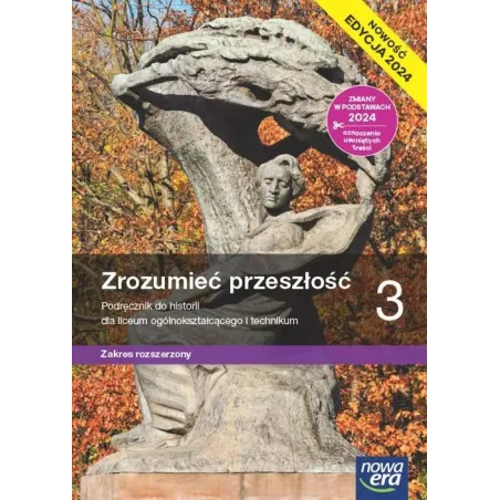 ZROZUMIEĆ PRZESZŁOŚĆ 3 PODRĘCZNIK DO HISTORII DLA LICEUM I TECHNIKUM ZAKRES ROZSZERZONY