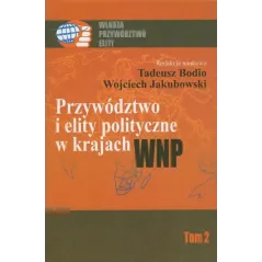 PRZYWÓDZTWO I ELITY POLITYCZNE W KRAJACH WNP 2 Tadeusz Bodio, Wojciech Jakubowski - Aspra