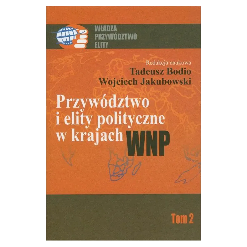 PRZYWÓDZTWO I ELITY POLITYCZNE W KRAJACH WNP 2 Tadeusz Bodio, Wojciech Jakubowski - Aspra