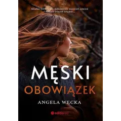 MĘSKI OBOWIĄZEK Angela Węcka - Editio