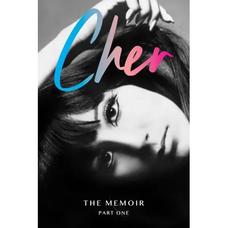 CHER. THE MEMOIR. PART ONE