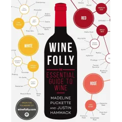 WINE FOLLY: THE ESSENTIAL GUIDE TO WINE