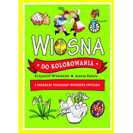 Wiosna Do Kolorowania. Z Kredkami Poznajemy Wiosenne Zwyczaje