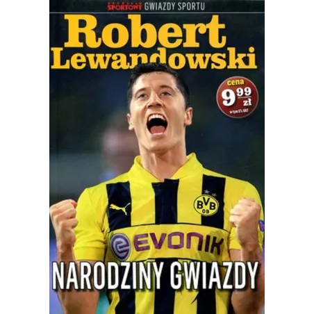 ROBERT LEWANDOWSKI. NARODZINY GWIAZDY Łukasz Olkowski, Piotr Wołosik