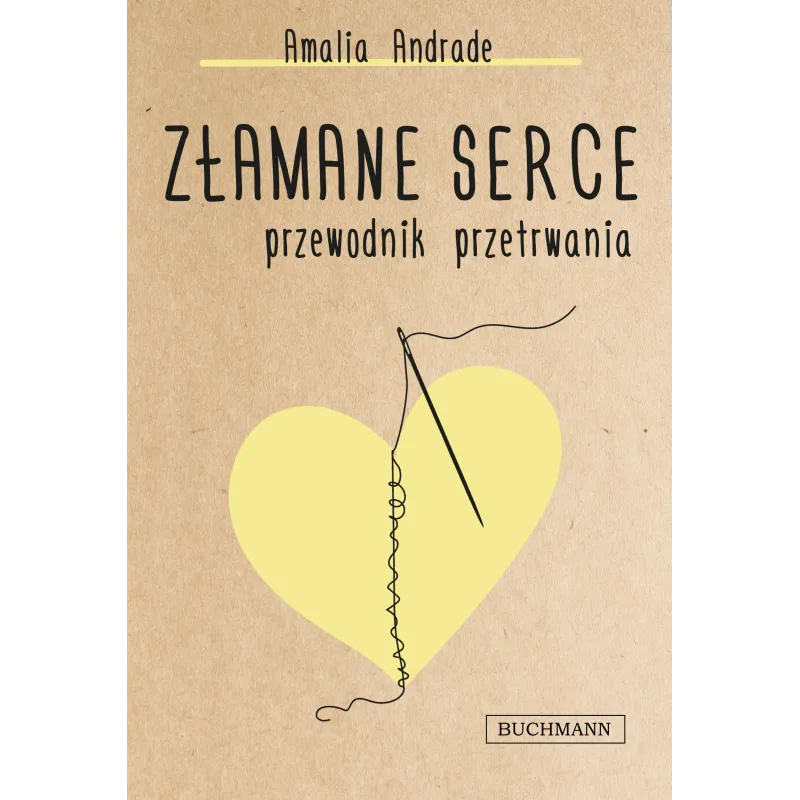 ZŁAMANE SERCE. PRZEWODNIK PRZETRWANIA - Buchmann