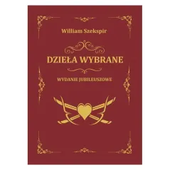 DZIEŁA WYBRANE WYDANIE JUBILEUSZOWE William Szekspir - Dragon