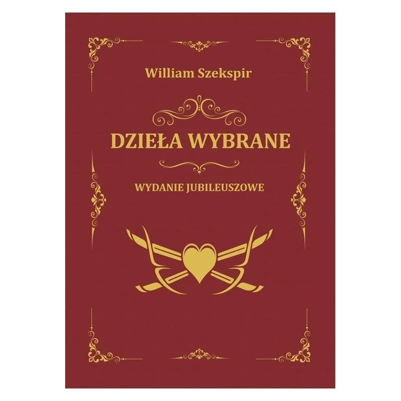 DZIEŁA WYBRANE WYDANIE JUBILEUSZOWE William Szekspir - Dragon