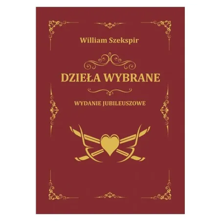 DZIEŁA WYBRANE WYDANIE JUBILEUSZOWE William Szekspir - Dragon