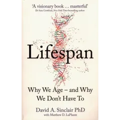LIFESPAN WHY WE AGE AND WHY WE DONT HAVE TO - HarperCollins