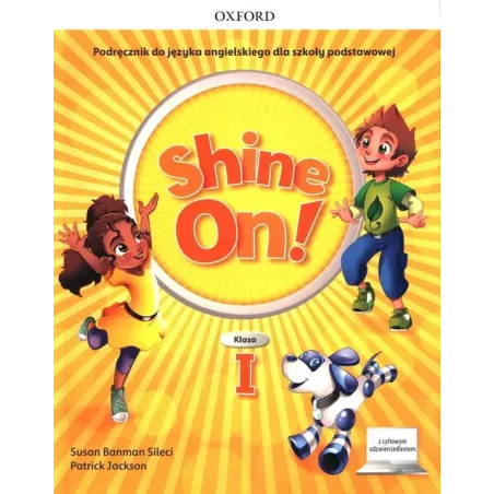 Shine On! Szkoła podstawowa klasa 1 Podręcznik  cyfrowe odzwierciedlenie Suzan Banman Sileci,Patrick Jackson