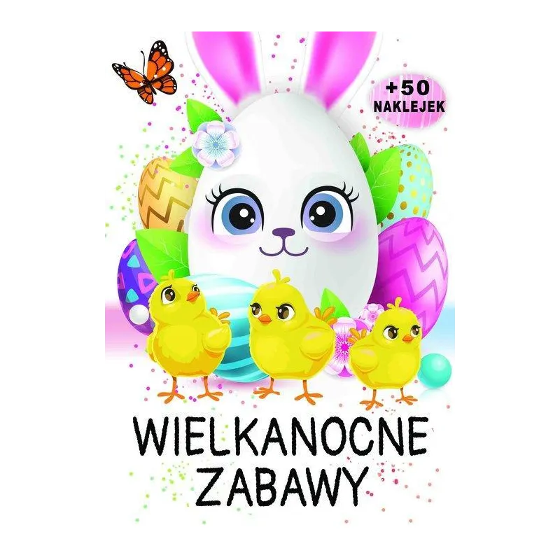 WIELKANOCNE ZABAWY. KOLOROWANKA Z NAKLEJKAMI
