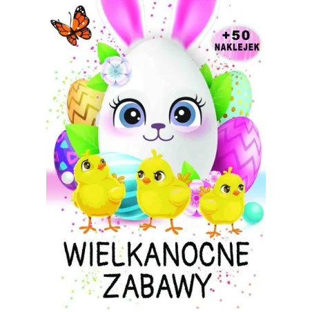 WIELKANOCNE ZABAWY. KOLOROWANKA Z NAKLEJKAMI