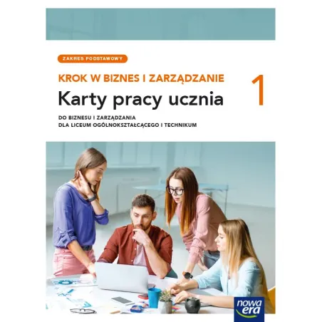 Krok W Biznes I Zarządzanie 1. Karty Pracy Dla Liceum I Technikum Zakres Podstawowy