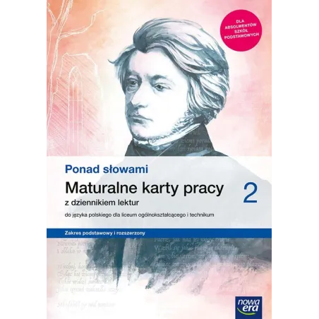 PONAD SŁOWAMI 2 JĘZYK POLSKI MATURALNE KARTY PRACY DLA LICEUM I TECHNIKUM ZAKRES PODSTAWOWY I ROZSZERZONY - Nowa Era