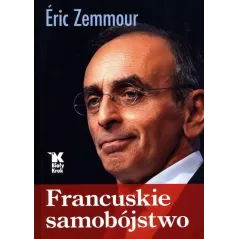 FRANCUSKIE SAMOBÓJSTWO Eric Zemmour - Biały Kruk