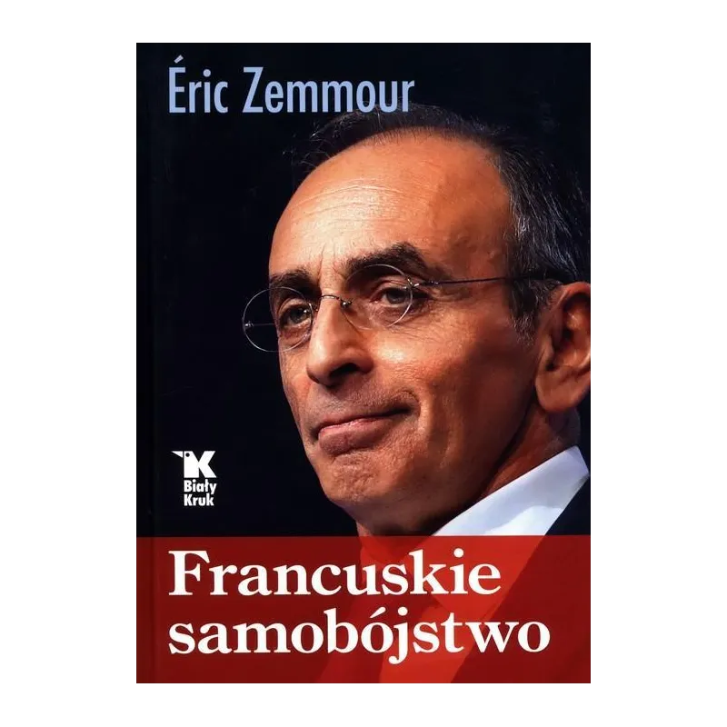 FRANCUSKIE SAMOBÓJSTWO Eric Zemmour - Biały Kruk