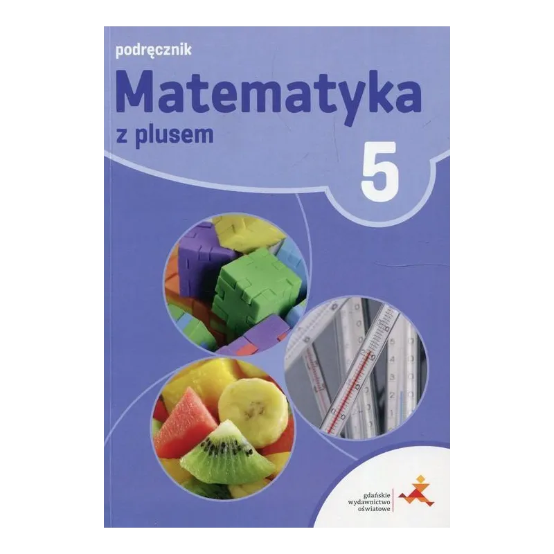 Matematyka z plusem podręcznik dla klasy 5 szkoła podstawowa Małgorzata Dobrowolska, Marta Jucewicz, Marcin Karpiński
