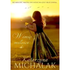 W IMIĘ MIŁOŚCI Katarzyna Michalak - Mazowieckie