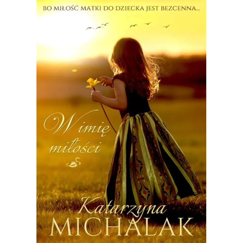 W IMIĘ MIŁOŚCI Katarzyna Michalak - Mazowieckie