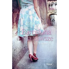 BARCELONA NA ZAWSZE Anna B. Kann - Pascal