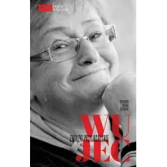 WUJEC ZWIĄZKI PRZYJACIELSKIE Ludwika Wujec - Krytyka Polityczna