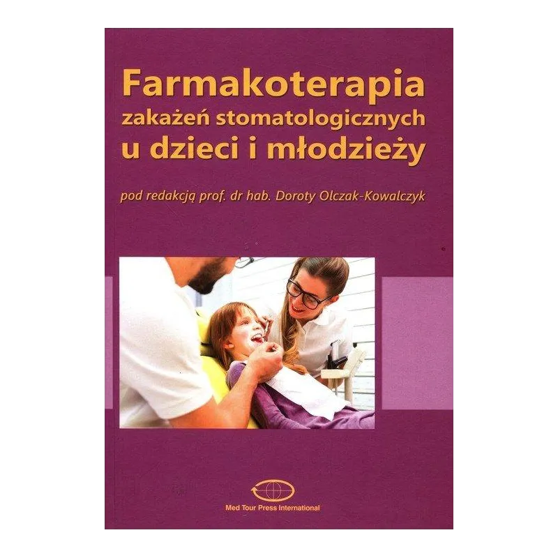 FARMAKOTERAPIA ZAKAŻEŃ STOMATOLOGICZNYCH U DZIECI I MŁODZIEŻY