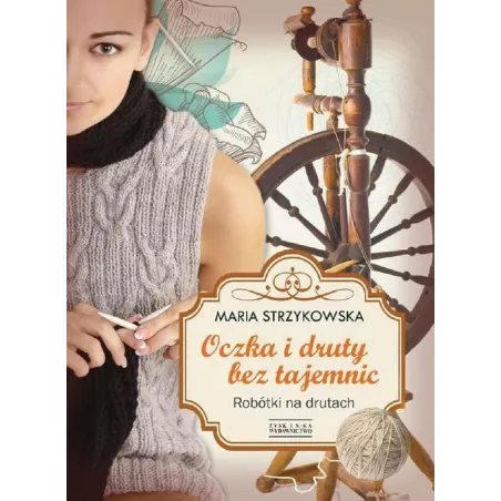 Oczka I Druty Bez Tajemnic. Robótki Na Drutach