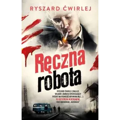 RĘCZNA ROBOTA Ryszard Ćwirlej