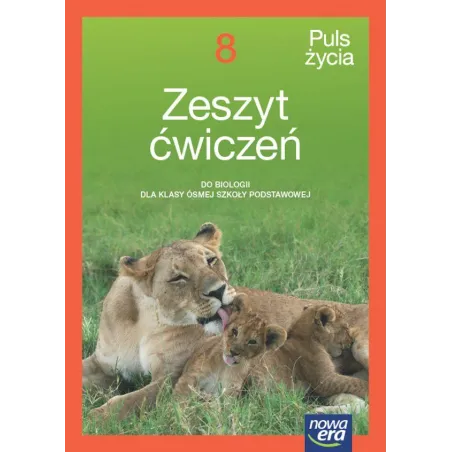 BIOLOGIA PULS ŻYCIA. ZESZYT ĆWICZEŃ DLA KLASY 8 SZKOŁY PODSTAWOWEJ