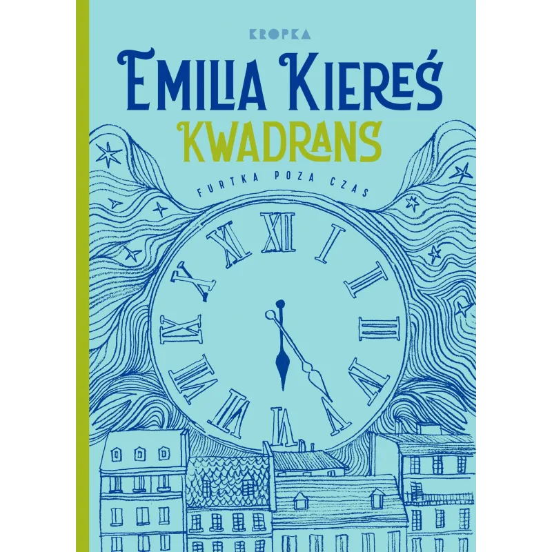 KWADRANS. FURTKA POZA CZAS Emilia Kiereś - Kropka