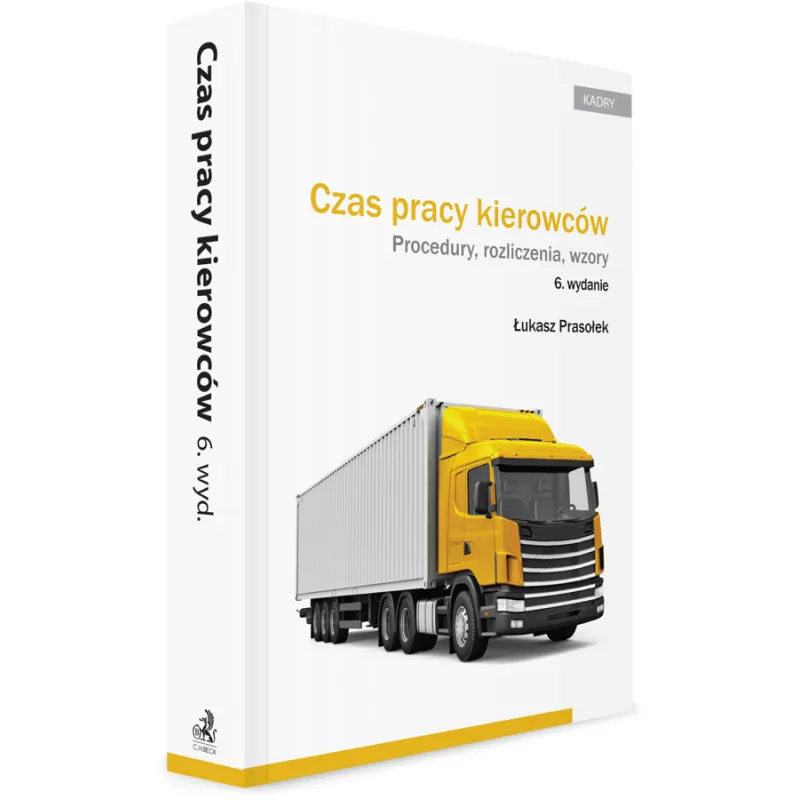 CZAS PRACY KIEROWCÓW. PROCEDURY, ROZLICZENIA, WZORY