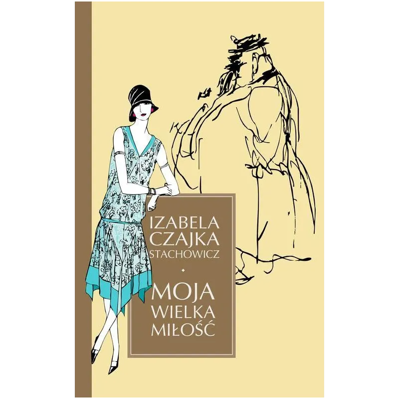 MOJA WIELKA MIŁOŚĆ Izabela Czajka-Stachowicz