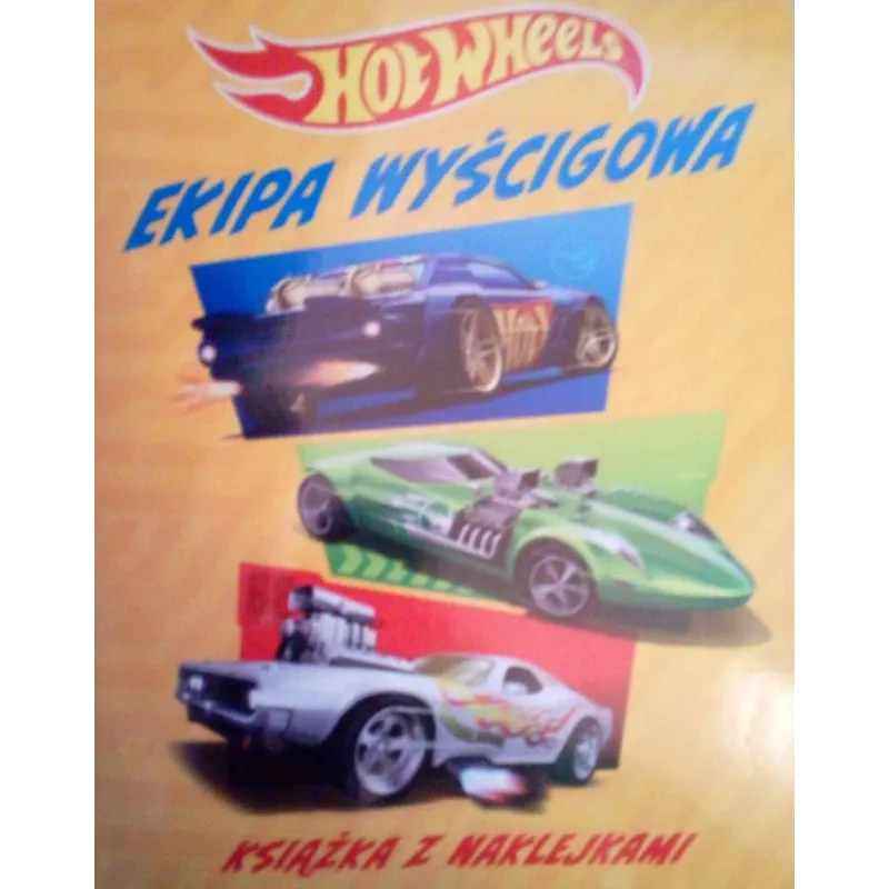 HOT WHEELS. EKIPA WYŚCIGOWA. KSIĄŻKA Z NAKLEJKAMI