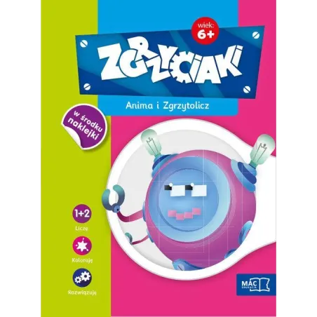 ANIMA I ZGRZYTOLICZ ZGRZYCIAKI 6+ - MAC Edukacja