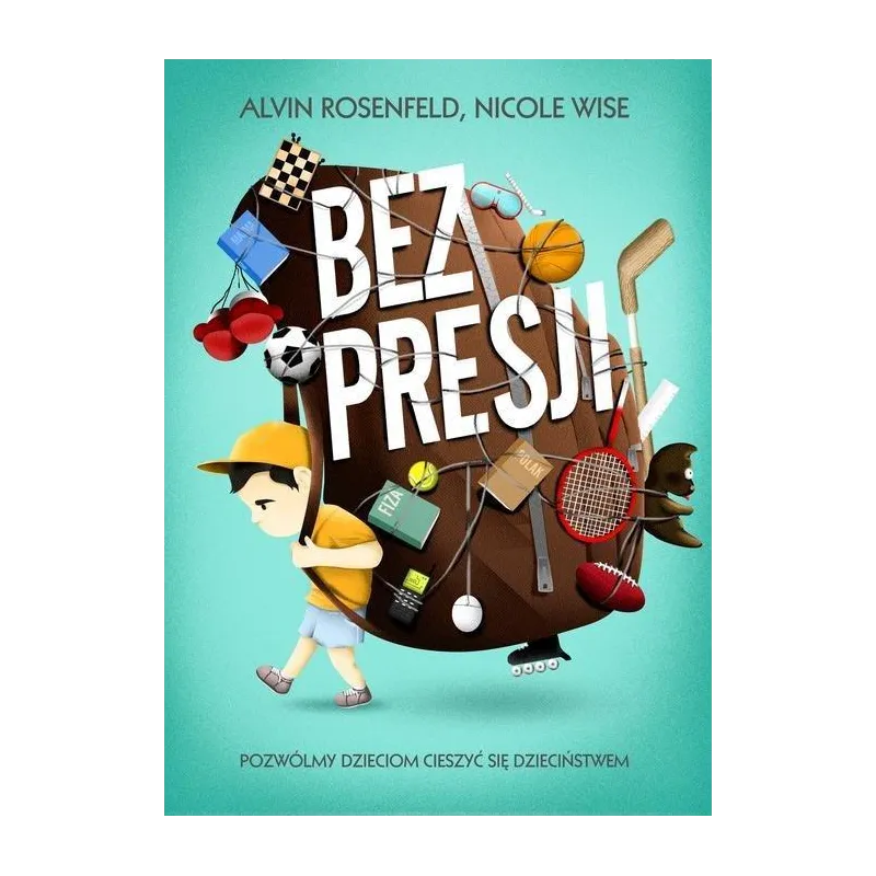 BEZ PRESJI Alvin Rosenfeld, Nicole Wise - Buchmann