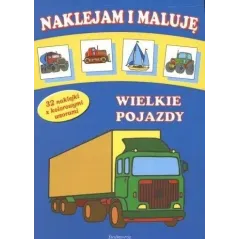 Naklejam i maluję Poznaję pojazdy 32 naklejki z kolorowymi wzo Iwona Gawryś