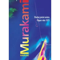 SŁUCHAJ PIEŚNI WIATRU FLIPPER ROKU 1973 Haruki Murakami - Muza