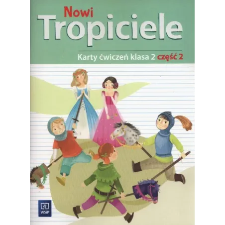 NOWI TROPICIELE 2 KARTY ĆWICZEŃ 2 EDUKACJA WCZESNOSZKOLNA - WSiP